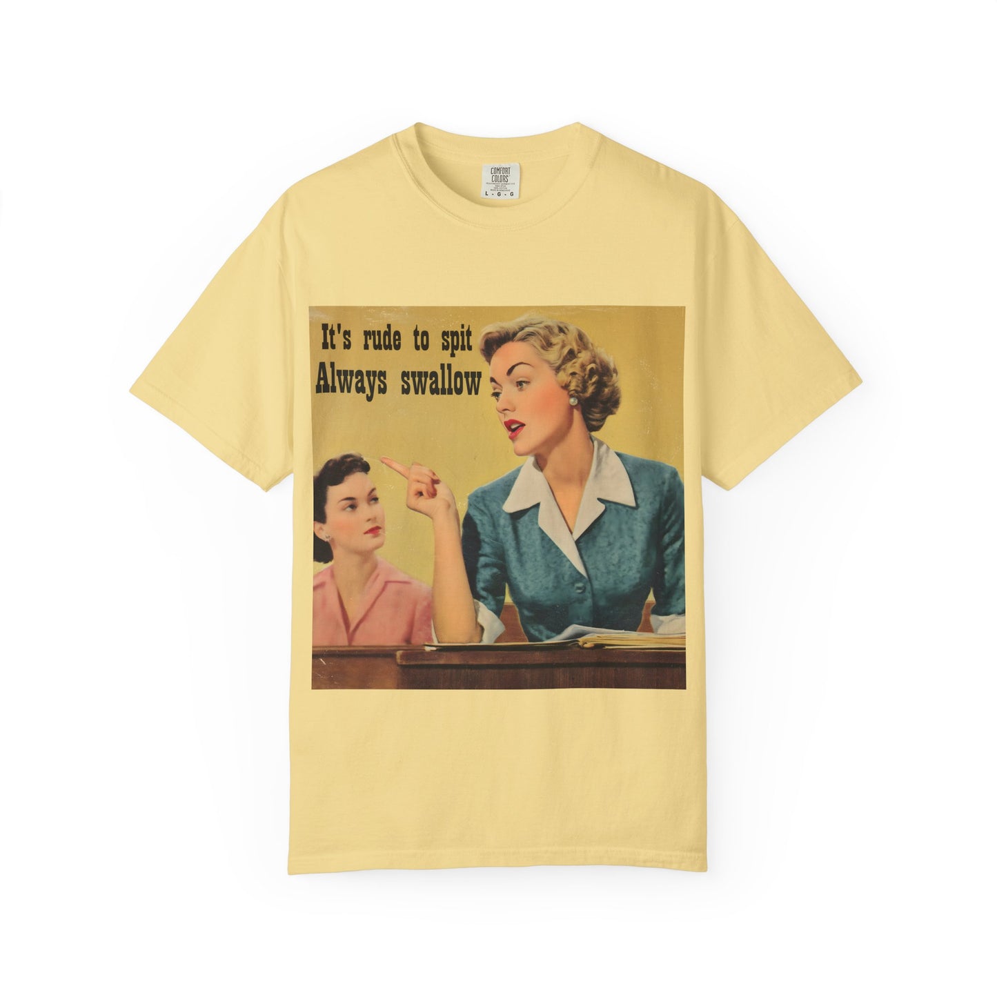 Always Swallow T-Shirt
