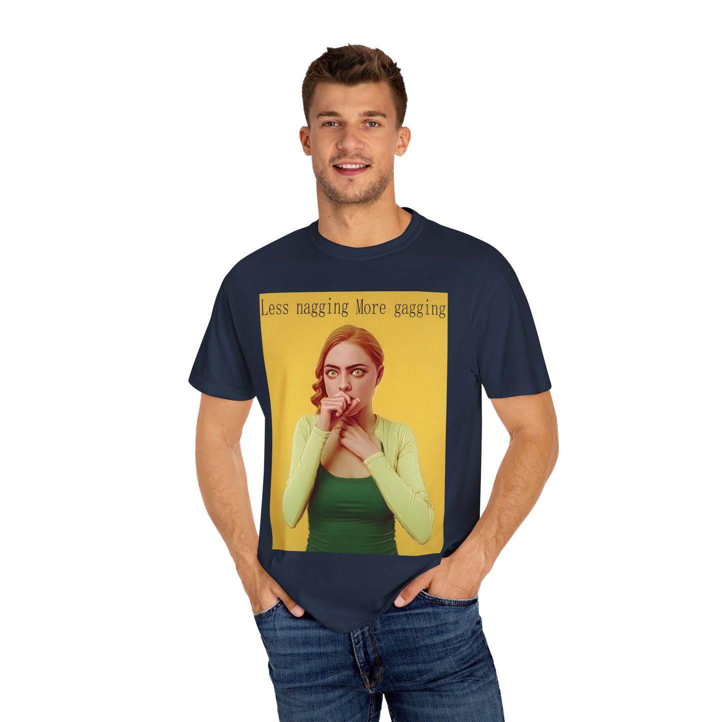 Less nagging, more gagging T-Shirt
