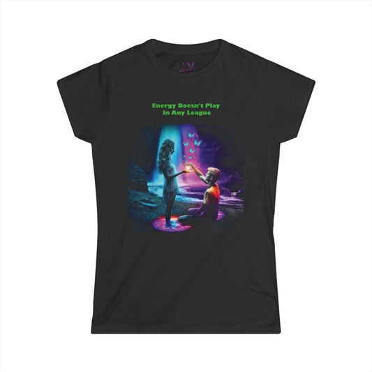Energy Doesnt Play In Any League V3 - Women's Soft Style Tee