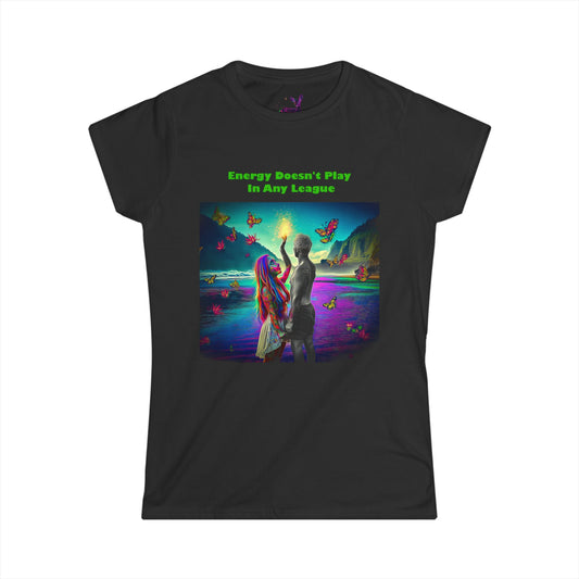 Energy Doesn't Play In Any League Women's soft style Tee