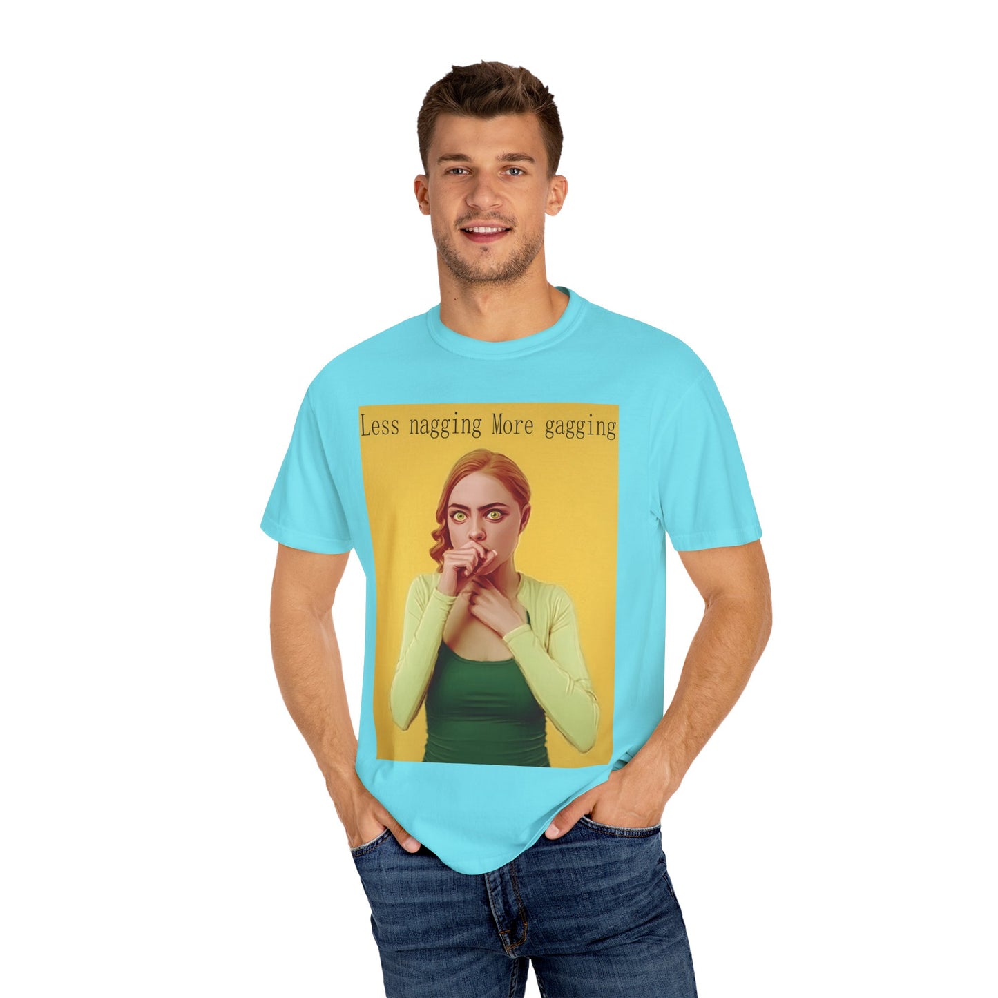 Less nagging, more gagging T-Shirt