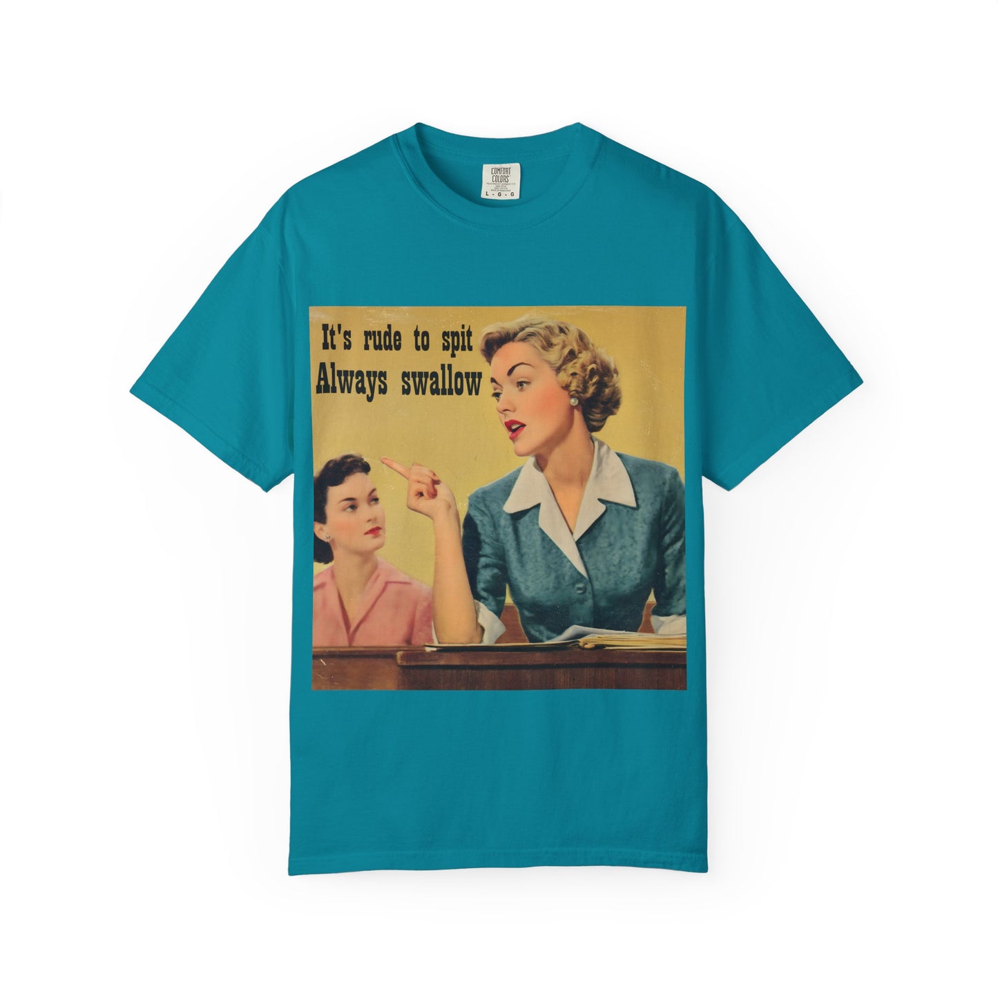 Always Swallow T-Shirt