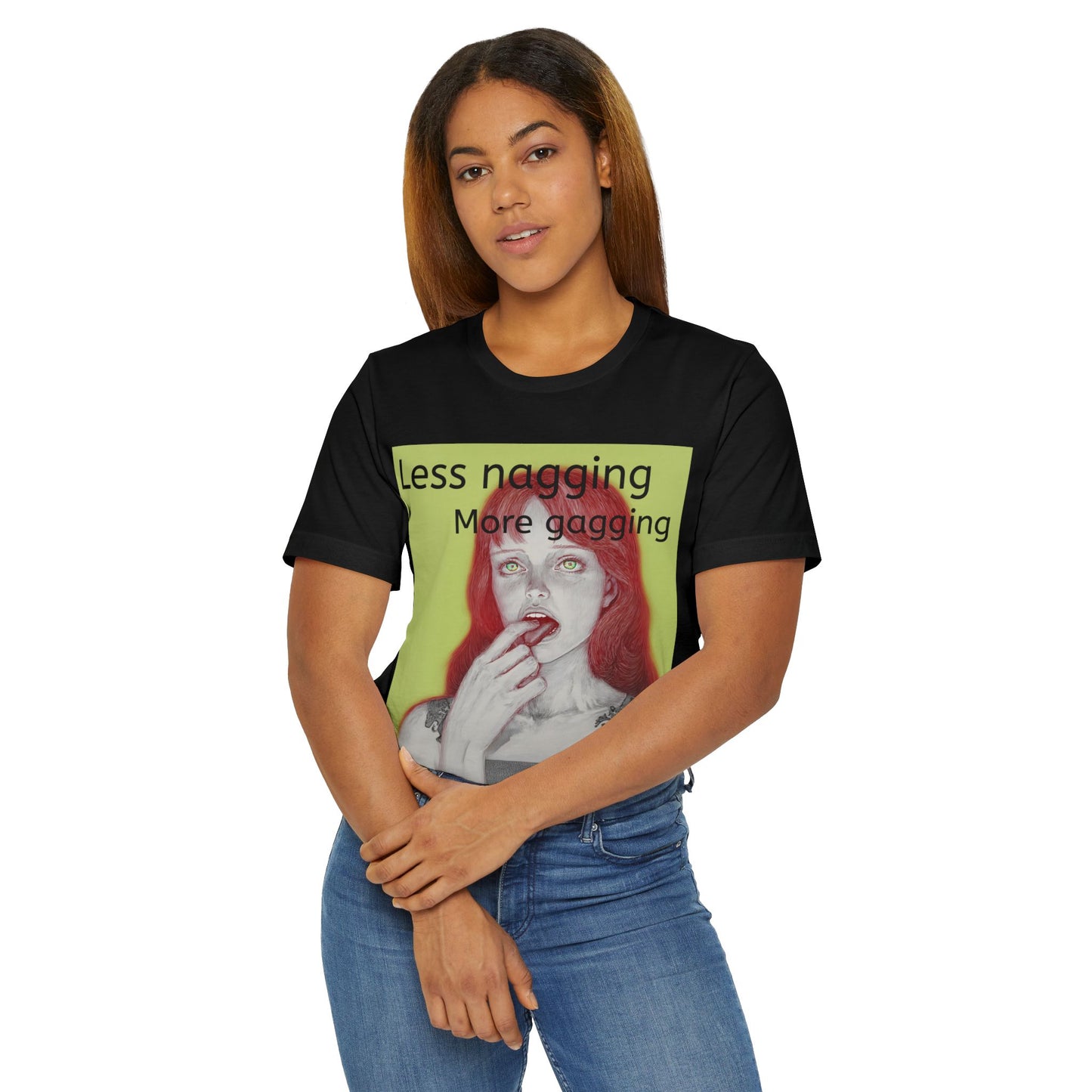 Less Nagging More Gagging T Shirt - Adult Humor