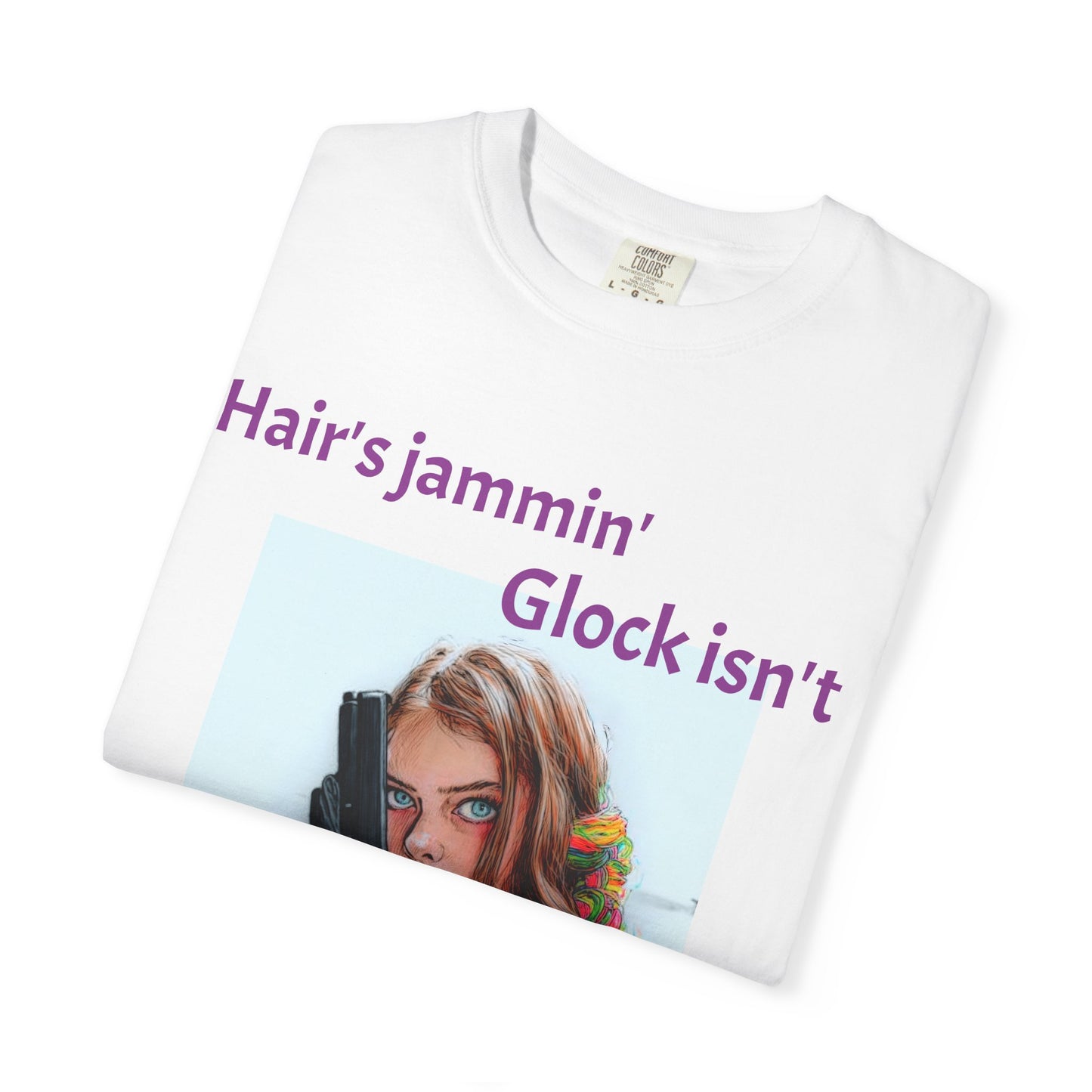 Hair's Jammin' Glock Isn't T-Shirt