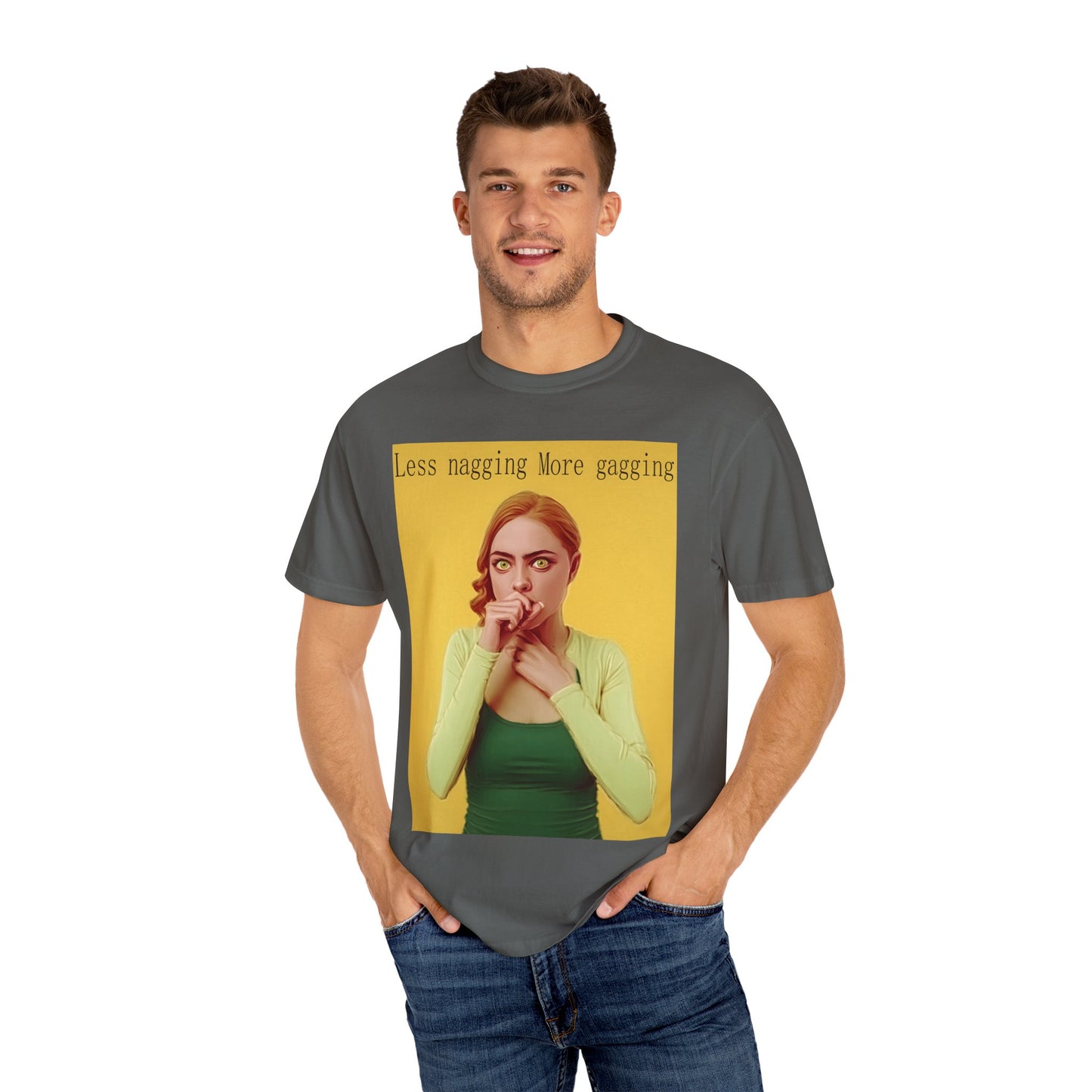 Less nagging, more gagging T-Shirt