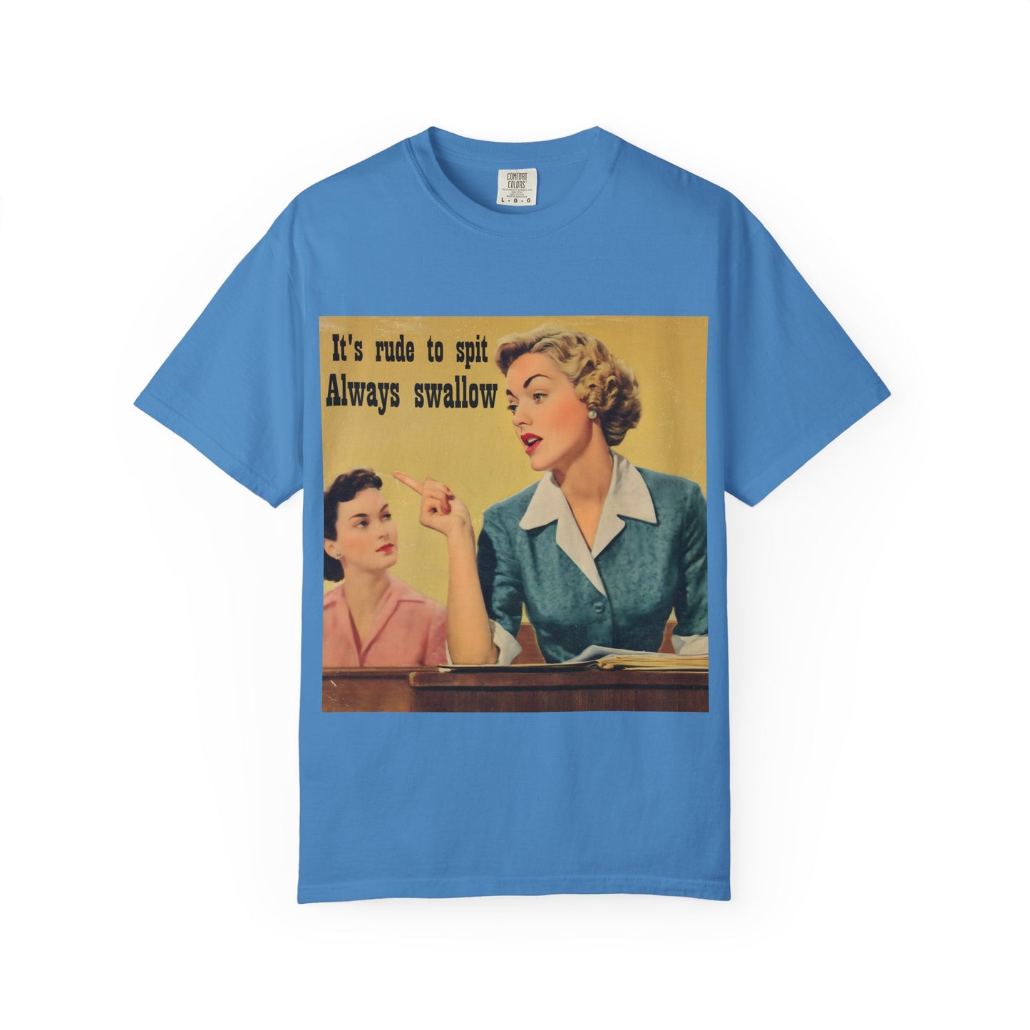 Always Swallow T-Shirt