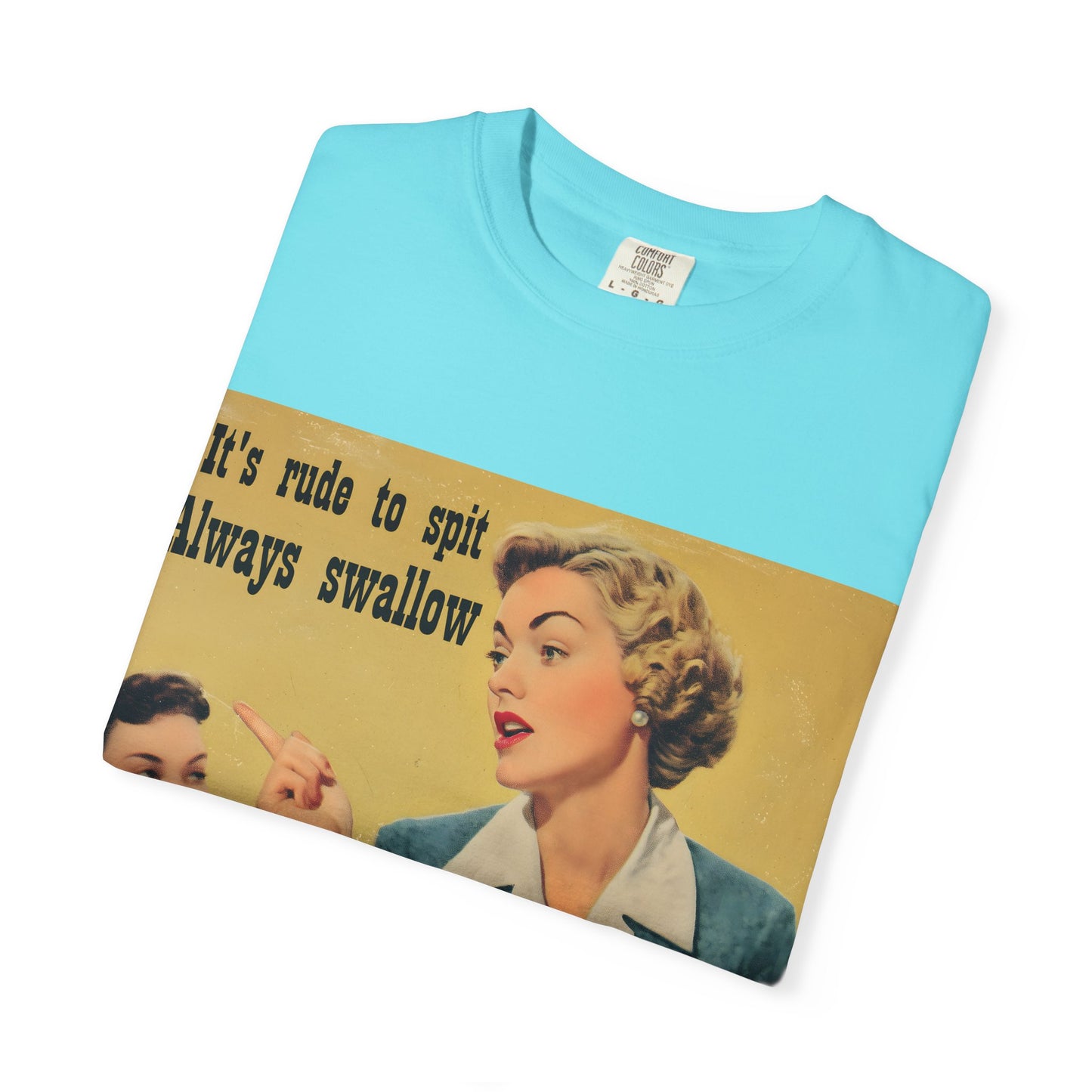 Always Swallow T-Shirt